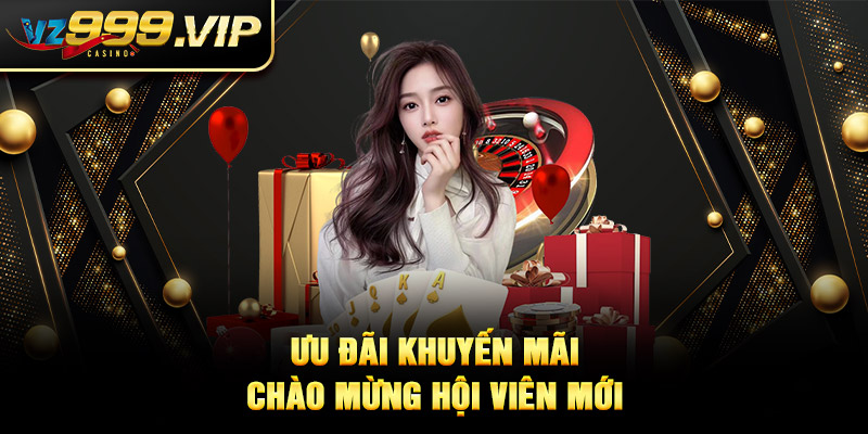 Khuyến mãi VZ99 mừng hội viên mới